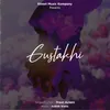 About Gustakhi Song